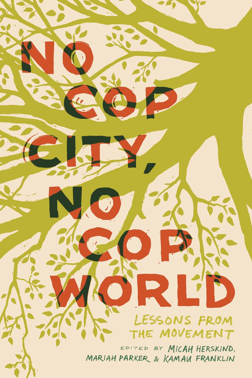 Book cover with the words "No Cop City, No Cop World" in red lettering over a two tone green graphic of tree branches.