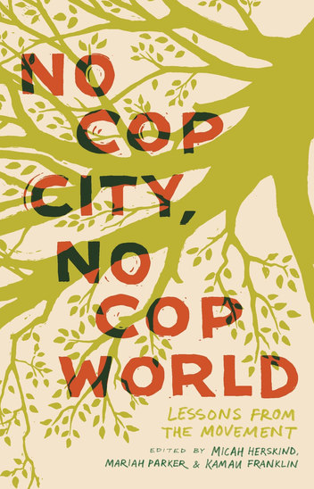 Book cover with the words "No Cop City, No Cop World" in red lettering over a two tone green graphic of tree branches.