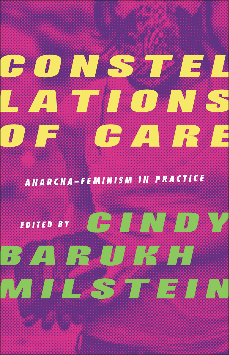 Pink cover with "Constellations of Care: Anarcha-Feminism in Practice" written in bold yellow and green typeface.