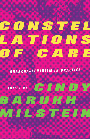 Pink cover with "Constellations of Care: Anarcha-Feminism in Practice" written in bold yellow and green typeface.