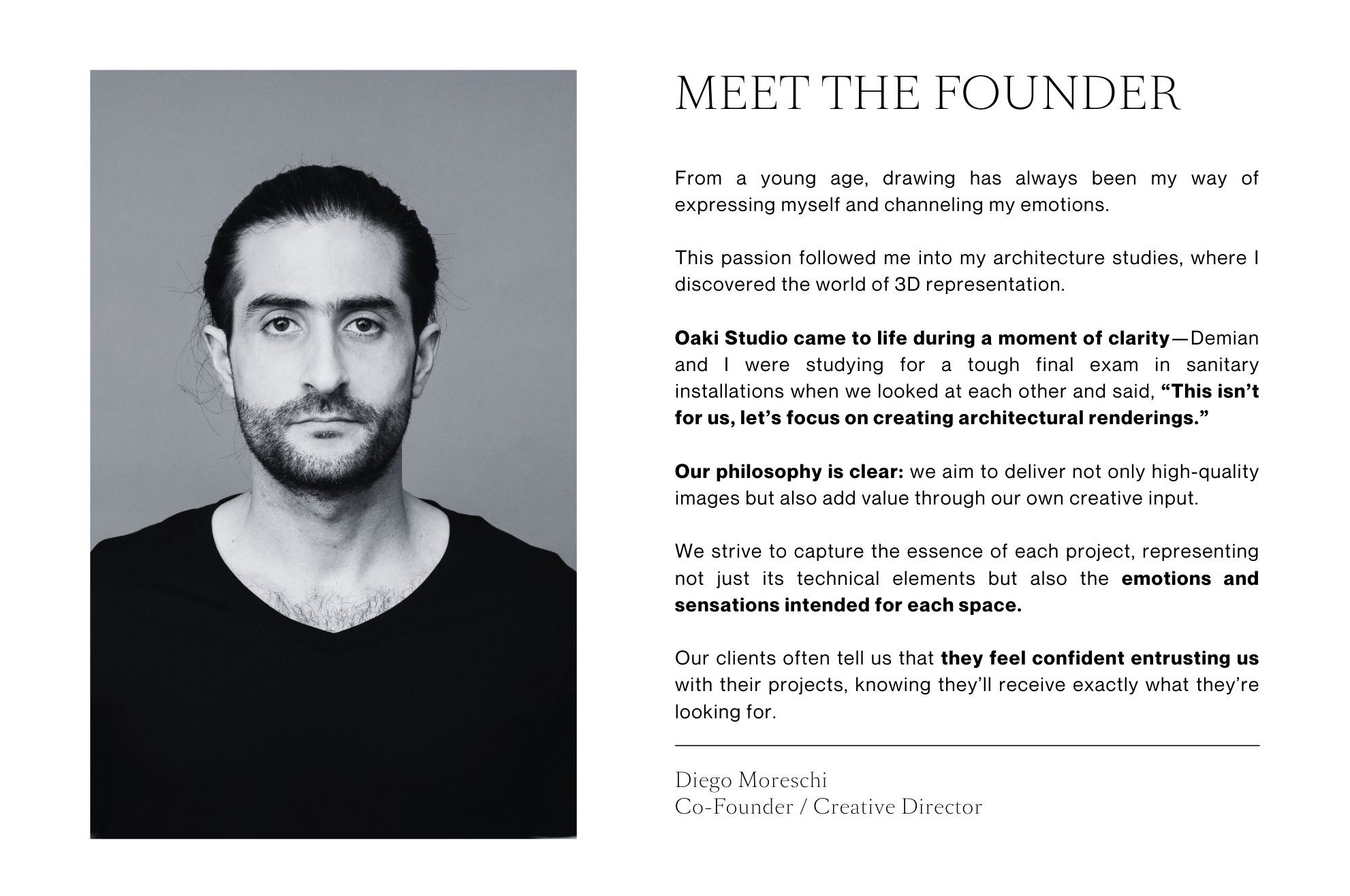 Black and white portrait of Diego Moreschi, Co-Founder of Oaki Studio, alongside a personal story about discovering 3D representation through architecture studies, and a philosophy focused on creative value and emotional connection in visual storytelling.